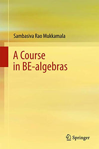 A Course in BE-algebras