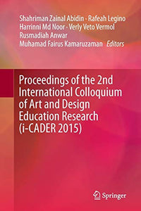 Proceedings of the 2nd International Colloquium of Art and Design Education Research (i-CADER 2015)