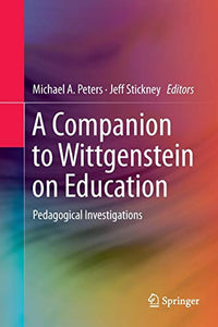 A Companion to Wittgenstein on Education