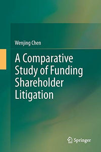 A Comparative Study of Funding Shareholder Litigation