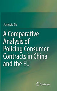 A Comparative Analysis of Policing Consumer Contracts in China and the EU