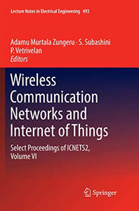 Wireless Communication Networks and Internet of Things