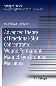 Advanced Theory of Fractional-Slot Concentrated-Wound Permanent Magnet Synchronous Machines