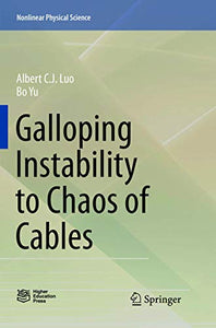 Galloping Instability to Chaos of Cables