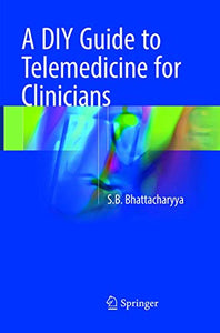 A DIY Guide to Telemedicine for Clinicians