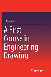 A First Course in Engineering Drawing