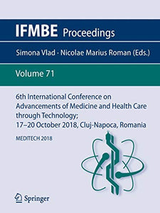 6th International Conference on Advancements of Medicine and Health Care through Technology; 17–20  October 2018, Cluj-Napoca, Romania