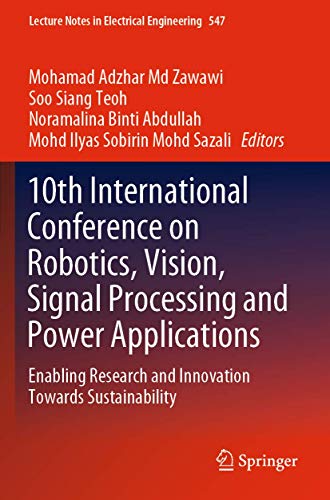 10th International Conference on Robotics, Vision, Signal Processing and Power Applications