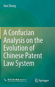 A Confucian Analysis on the Evolution of Chinese Patent Law System