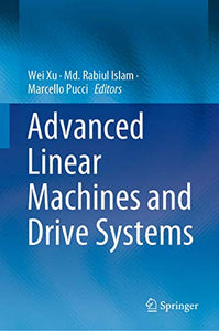 Advanced Linear Machines and Drive Systems