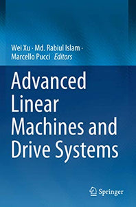 Advanced Linear Machines and Drive Systems