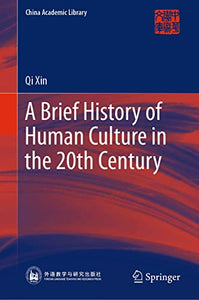 A Brief History of Human Culture in the 20th Century