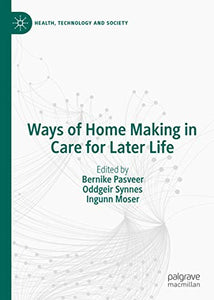 Ways of Home Making in Care for Later Life