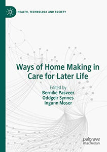 Ways of Home Making in Care for Later Life