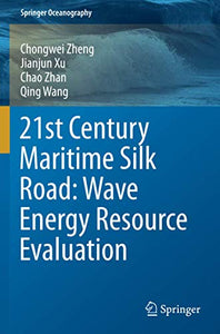 21st Century Maritime Silk Road: Wave Energy Resource Evaluation