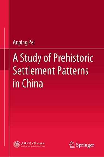 A Study of Prehistoric Settlement Patterns in China