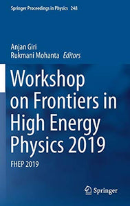 Workshop on Frontiers in High Energy Physics 2019