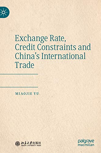 Exchange Rate, Credit Constraints and China’s International Trade