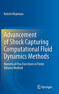 Advancement of Shock Capturing Computational Fluid Dynamics Methods