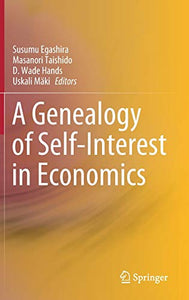 A Genealogy of Self-Interest in Economics