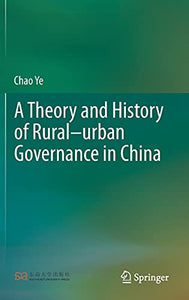 A Theory and History of Rural–urban Governance in China