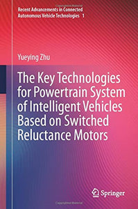 The Key Technologies for Powertrain System of Intelligent Vehicles Based on Switched Reluctance Motors