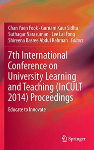 7th International Conference on University Learning and Teaching (InCULT 2014) Proceedings