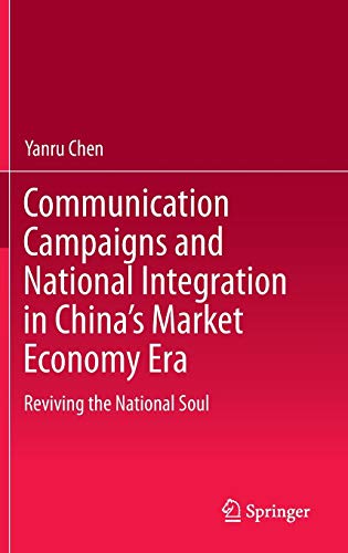 Communication Campaigns and National Integration in China’s Market Economy Era