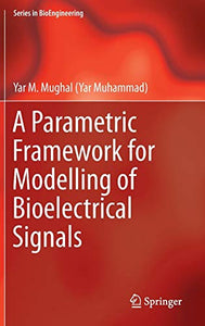 A Parametric Framework for Modelling of Bioelectrical Signals