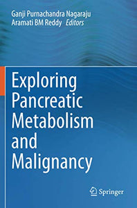 Exploring Pancreatic Metabolism and Malignancy