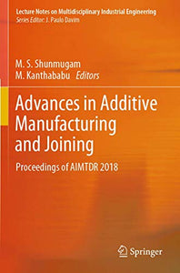 Advances in Additive Manufacturing and Joining