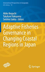 Adaptive Fisheries Governance in Changing Coastal Regions in Japan