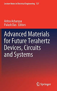 Advanced Materials for Future Terahertz Devices, Circuits and Systems