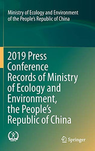 2019 Press Conference Records of Ministry of Ecology and Environment, the People’s Republic of China