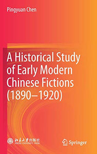 A Historical Study of Early Modern Chinese Fictions (1890—1920)