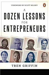 A Dozen Lessons for Entrepreneurs