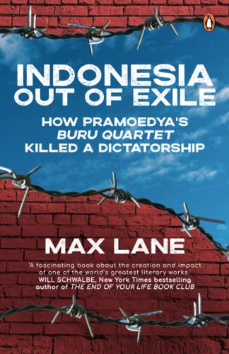 Indonesia Out of Exile: How Pramoedya's Buru Quartet Killed a Dictatorship