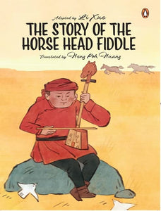 The Story of the Horse Head Fiddle