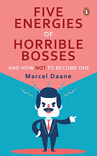 Five Energies of  Horrible Bosses...And How Not to Become One