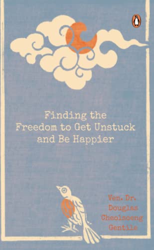 Finding the Freedom to Get Unstuck and Be Happier