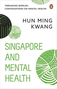 Threading Worlds: Conversations on Mental Health - Singapore and Mental Health