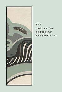 The Collected Poems of Arthur Yap