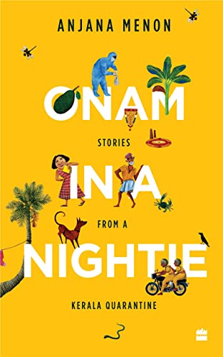 Onam in a Nightie: Stories from a Kerala Quarantine