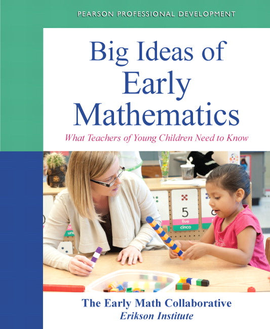 Big Ideas of Early Mathematics: What Teachers of Young Children Need to Know - The Early Math Collaborative