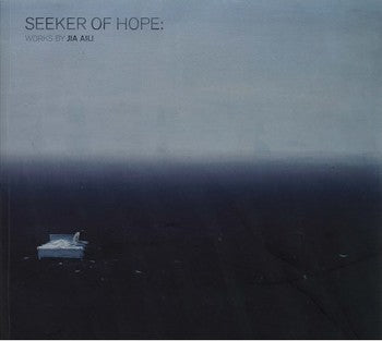 Seeker of Hope: Works by Jia Aili