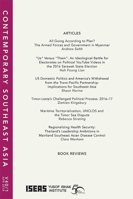 [eJournals]Contemporary Southeast Asia Vol. 40/1 (April 2018) (BOOK REVIEW: Khaki Capital: The Political Economy of the Military in Southeast Asia, edited by Paul Chambers and Napisa Waitoolkiat )