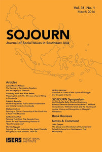 [eJournals]SOJOURN: Journal of Social Issues in Southeast Asia Vol. 31/1 (March 2016) (<i>Tamils and the Haunting of Justice: History and Recognition in Malaysia's Plantations</i>. By Andrew C. Willford. Review essays by Carl Vadivella Belle, Charles H