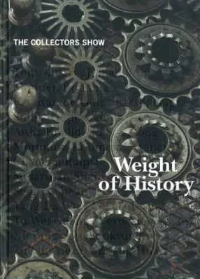 The Collectors Show: Weight of History