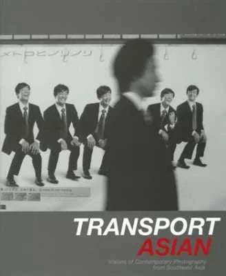 Transport Asian: Visions of Contemporary Photography from Southeast Asia