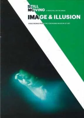 Image & illusion :  video works from the Yokohama Museum of